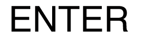 Enter