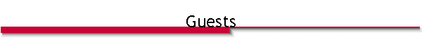Guests
