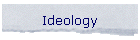 Ideology