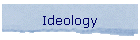 Ideology