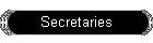 Secretaries