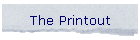 The Printout