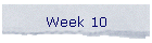 Week 10